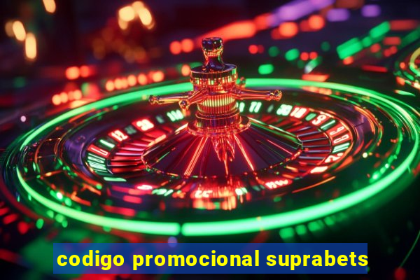 codigo promocional suprabets